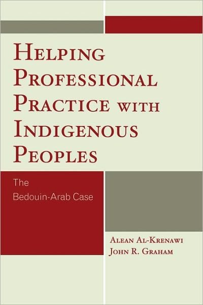 Cover for Alean Al-Krenawi · Helping Professional Practice with Indigenous Peoples: The Bedouin-Arab Case (Pocketbok) (2008)