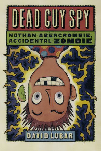 Cover for David Lubar · Dead Guy Spy (Nathan Abercrombie, Accidental Zombie 2) - Nathan Abercrombie, Accidental Zombie (Paperback Book) (2010)