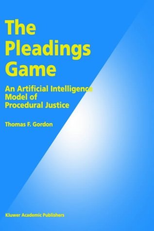 Thomas F. Gordon · The Pleadings Game: An Artificial Intelligence Model of Procedural Justice (Hardcover Book) [1995 edition] (1995)
