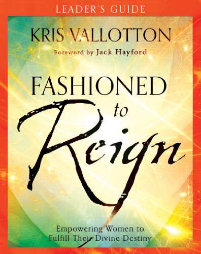 Cover for Kris Vallotton · Fashioned to Reign Leader's Guide – Empowering Women to Fulfill Their Divine Destiny (Paperback Book) [Leader's Guide edition] (2014)
