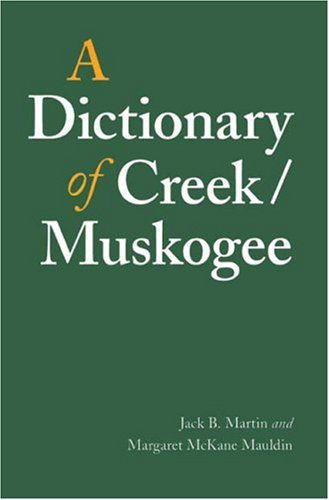 Cover for Jack B. Martin · A Dictionary of Creek / Muskogee - Studies in the Anthropology of North American Indians (Hardcover Book) (2000)