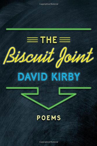 Cover for David Kirby · The Biscuit Joint: Poems (Paperback Book) (2013)