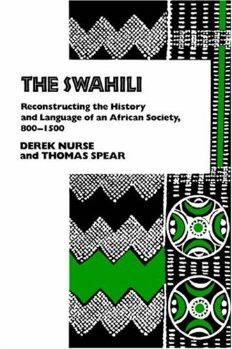 Cover for Derek Nurse · The Swahili: Reconstructing the History and Language of an African Society, 800-1500 - The Ethnohistory Series (Paperback Book) (1985)