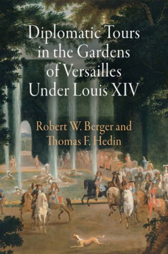 Cover for Robert W. Berger · Diplomatic Tours in the Gardens of Versailles Under Louis XIV - Penn Studies in Landscape Architecture (Inbunden Bok) (2008)