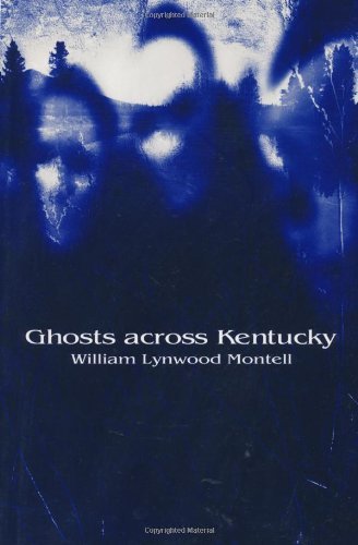 Cover for William Lynwood Montell · Ghosts across Kentucky (Pocketbok) [First edition] (2000)