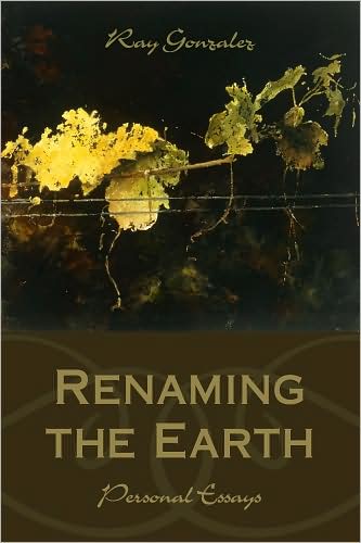 Renaming the Earth: Personal Essays - Ray Gonzalez - Books - University of Arizona Press - 9780816524075 - October 30, 2008