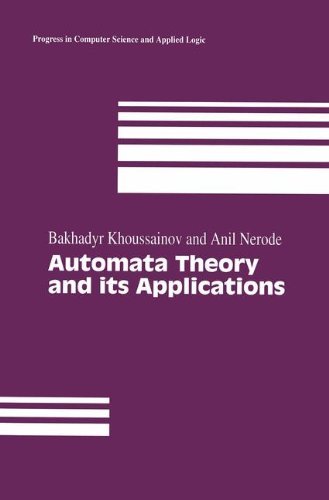 Cover for Bakhadyr Khoussainov · Automata Theory and Its Applications - Progress in Computer Science and Applied Logic (Hardcover Book) (2001)