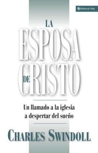Cover for Charles R. Swindoll · La esposa de Cristo: A Call to the Church to Wake Up (Paperback Book) [Spanish edition] (1994)