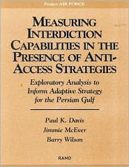 Cover for Paul K. Davis · Measuring Capabilities in the Presence of Anti-access Strategies: Exploratory Analysis to Inform Adaptive Strategy for the Persian Gulf (Paperback Book) (2002)