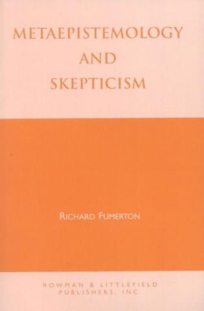Cover for Richard A. Fumerton · Metaepistemology and Skepticism - Studies in Epistemology and Cognitive Theory (Paperback Book) (1995)