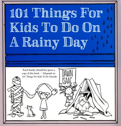 101 Things for Kids to do on a Rainy Day - Dawn Isaac - Livros - Octopus Publishing Group - 9780857833075 - 15 de outubro de 2015
