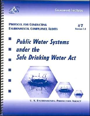 Cover for U.S. Environmental Protection Agency · Protocol for Conducting Environmental Compliance Audits: Public Water Systems under the Safe Drinking Water Act (Spiral Book) (2000)