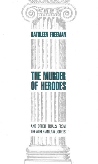 Murder of Herodes: And Other Trials from the Athenian Law Courts - Kathleen Freeman - Kirjat - Hackett Publishing Co, Inc - 9780872203075 - tiistai 1. maaliskuuta 1994