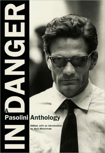 In Danger: A Pasolini Anthology - Pier Paolo Pasolini - Böcker - City Lights Books - 9780872865075 - 30 september 2010