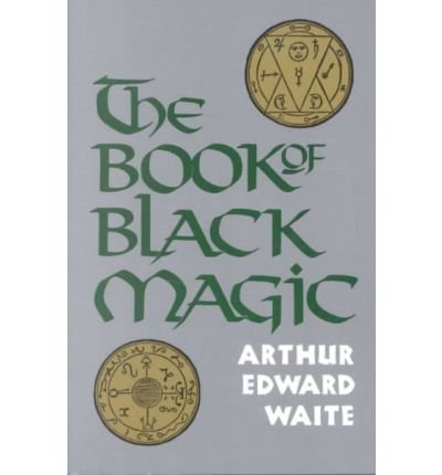Cover for Waite, A. E. (A. E. Waite) · Book of Black Magic (Paperback Bog) [First American edition] (1972)
