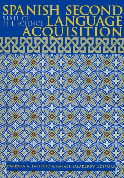 Spanish Second Language Acquisition: State of the Science - Barbara a Lafford - Bücher - Georgetown University Press - 9780878409075 - 29. April 2003