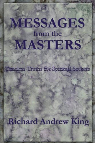 Cover for Richard Andrew King · Messages from the Masters: Timeless Truths for Spiritual Seekers (Paperback Book) (2008)