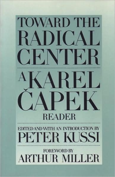Cover for Karel Capek · Toward The Radical Centre (Pocketbok) (2001)