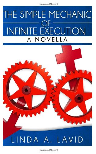 Cover for Linda A. Lavid · The Simple Mechanic of Infinite Execution: a Novella (Paperback Book) (2013)