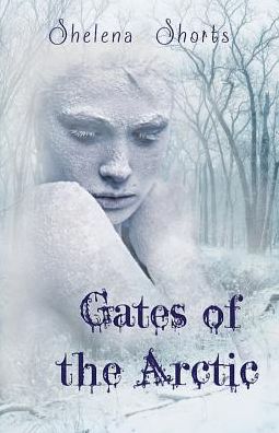 Cover for Shelena Shorts · Gates of the Arctic (Paperback Book) (2015)