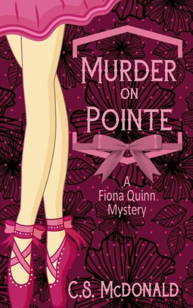 Cover for C S McDonald · Murder On Pointe (Paperback Book) (2016)