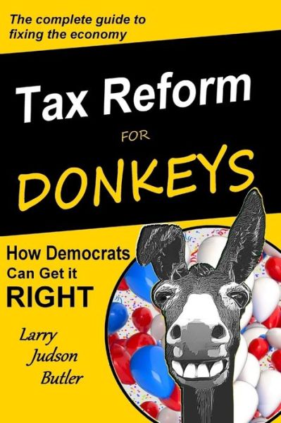 Cover for Larry Judson Butler · Tax Reform for Donkeys (Paperback Book) (2019)