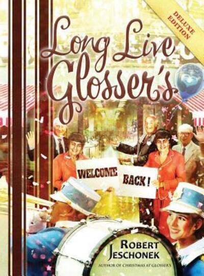 Cover for Robert Jeschonek · Long Live Glosser's (Hardcover Book) (2016)