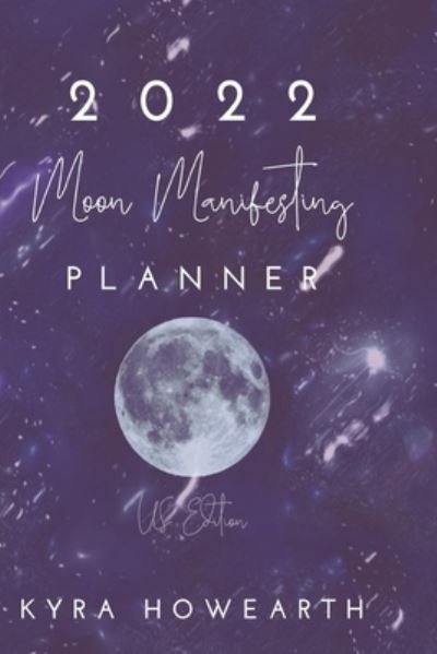 Cover for Kyra Howearth · 2022 Moon Manifesting Planner (Taschenbuch) [Us edition] (2024)