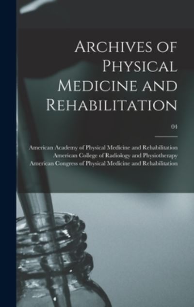 Cover for American Academy of Physical Medicine · Archives of Physical Medicine and Rehabilitation; 04 (Hardcover Book) (2021)