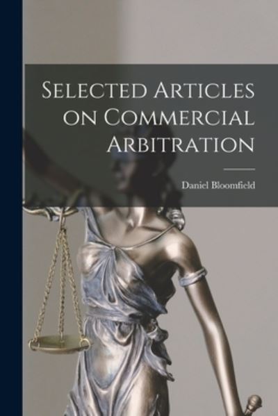 Cover for Daniel 1890- Editor Bloomfield · Selected Articles on Commercial Arbitration (Paperback Book) (2021)