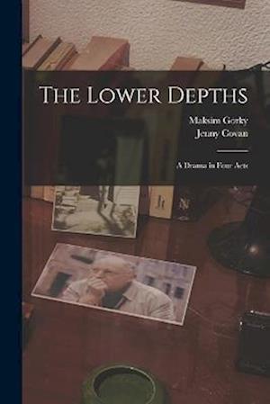 Cover for Maksim Gorky · Lower Depths (Book) (2022)