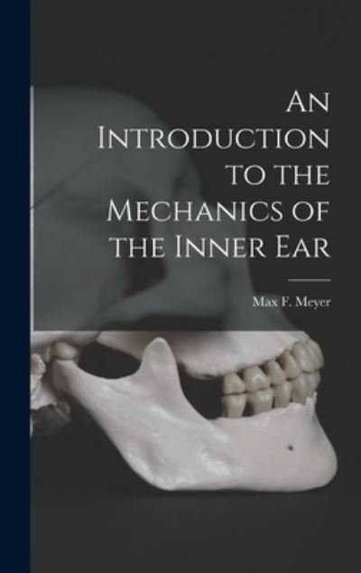 Cover for Meyer Max F (Max Friedrich) · Introduction to the Mechanics of the Inner Ear (Bok) (2022)