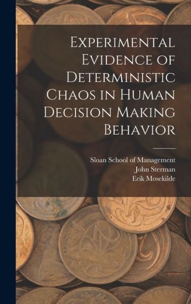 Cover for John Sterman · Experimental Evidence of Deterministic Chaos in Human Decision Making Behavior (Bog) (2022)