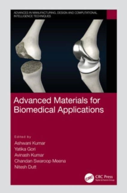 Advanced Materials for Biomedical Applications - Advances in Manufacturing, Design and Computational Intelligence Techniques (Paperback Book) (2024)