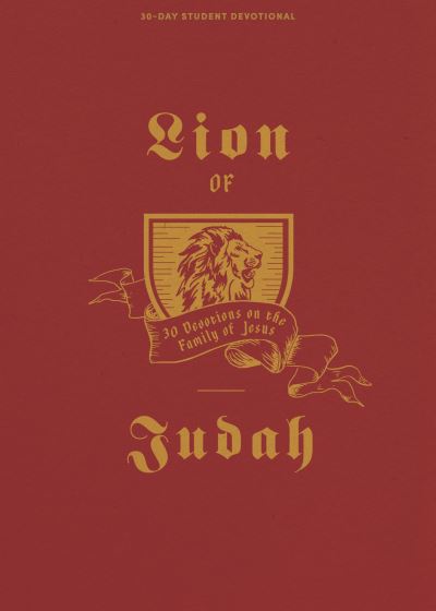 Lion of Judah Teen Devotional - Lifeway Students - Książki - LifeWay Christian Resources - 9781087752075 - 1 lipca 2022