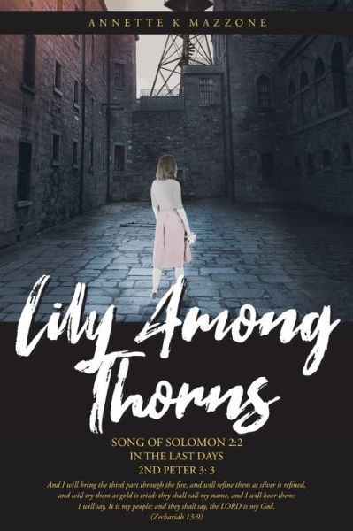 Cover for Annette K Mazzone · Lily Among Thorns: Song of Solomon 2:2 In the Last Days 2nd Peter 3:3 (Pocketbok) (2024)