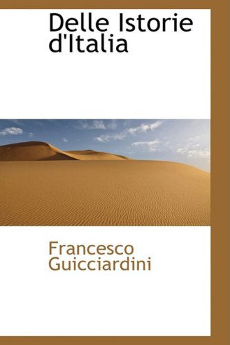 Cover for Francesco Guicciardini · Delle Istorie D'italia (Hardcover Book) (2009)