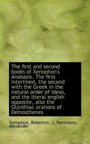 Cover for Xenophon · The First and Second Books of Xenophon's Anabasis. the First Interlined, the Second with the Greek I (Hardcover Book) (2009)