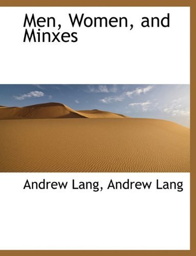 Cover for Lang, Andrew (Senior Lecturer in Law, London School of Economics) · Men, Women, and Minxes (Pocketbok) [Large type / large print edition] (2009)