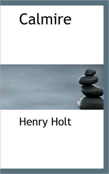 Cover for Henry Holt · Calmire (Hardcover Book) (2009)