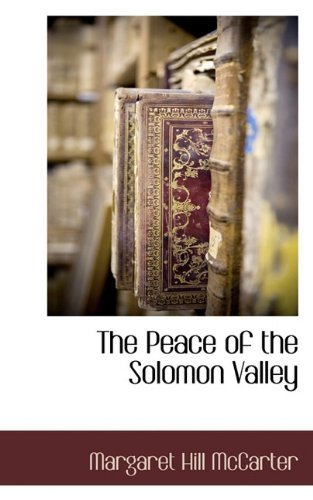 Cover for Margaret Hill Mccarter · The Peace of the Solomon Valley (Paperback Bog) (2009)