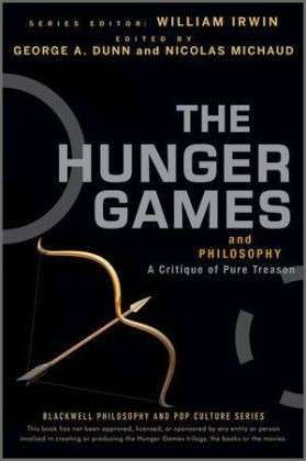 The Hunger Games and Philosophy: A Critique of Pure Treason - The Blackwell Philosophy and Pop Culture Series - W Irwin - Bøger - John Wiley & Sons Inc - 9781118065075 - 28. februar 2012