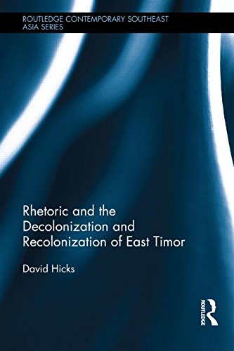 Cover for David Hicks · Rhetoric and the Decolonization and Recolonization of East Timor - Routledge Contemporary Southeast Asia Series (Gebundenes Buch) (2014)