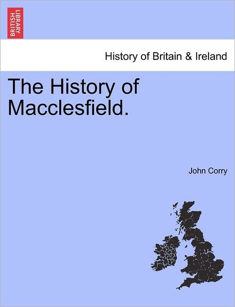 Cover for John Corry · The History of Macclesfield. (Pocketbok) (2011)