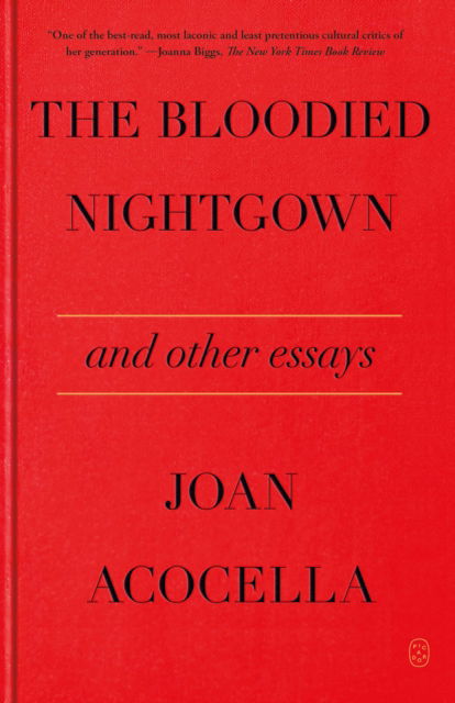 Cover for Joan Acocella · The Bloodied Nightgown and Other Essays (Paperback Book) (2025)