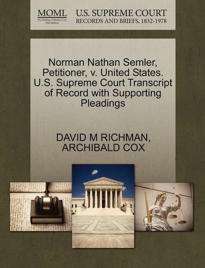 Cover for David M Richman · Norman Nathan Semler, Petitioner, V. United States. U.s. Supreme Court Transcript of Record with Supporting Pleadings (Paperback Book) (2011)