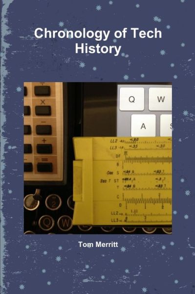 Chronology of Tech History - Tom Merritt - Książki - Lulu Press, Inc. - 9781300253075 - 29 września 2012