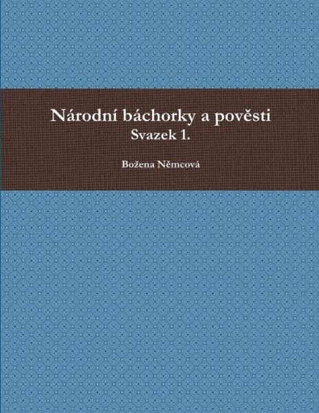 Cover for Bozena N&amp;#283; mcová · Národní Báchorky a Pov&amp;#283; sti I. (Book) (2015)