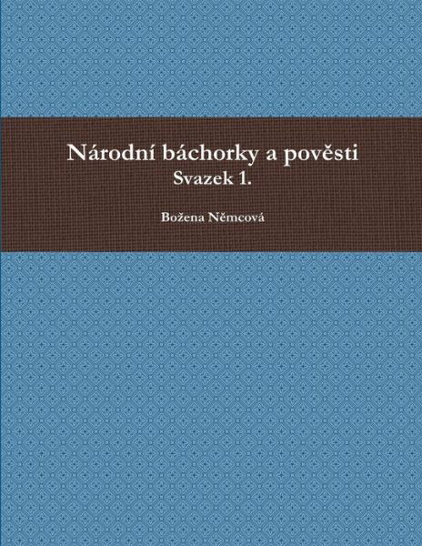 Cover for Bozena N&amp;#283; mcová · Národní Báchorky a Pov&amp;#283; sti I. (Buch) (2015)