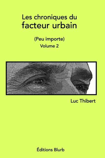 Cover for Luc Thibert · Les chroniques du facteur urbainVolume 2 (Paperback Book) (2021)